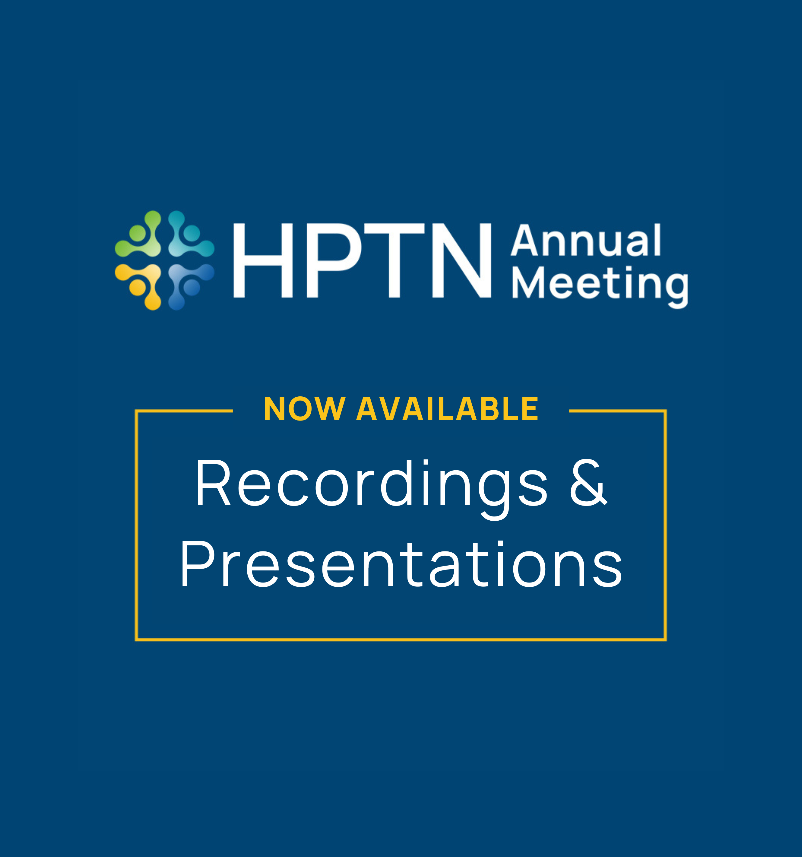 HPTN Annual Meeting 2024 Recordings and Presentations Now Available