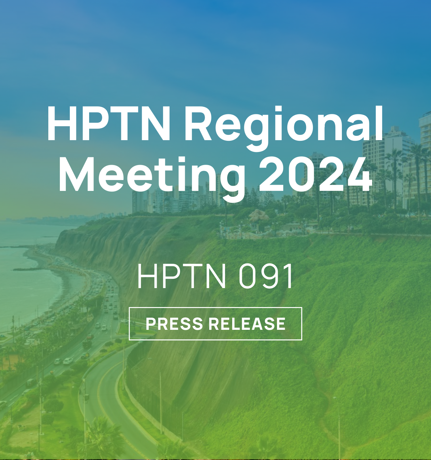 HPTN 091 Press Release from HPTN Regional Meeting 2024 