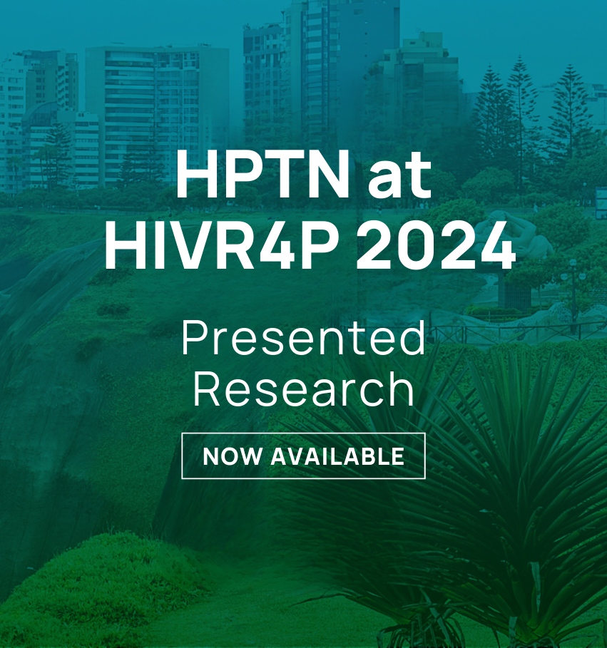 HPTN at HIVR4P 2024 Presented Research NOW AVAILABLE