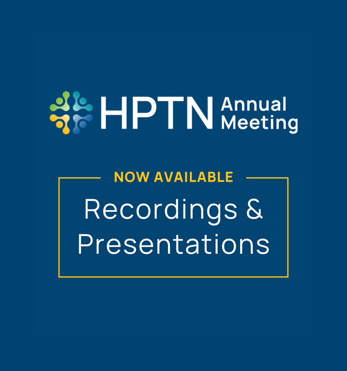 HPTN Annual Meeting Recordings and Presentations are Now Available